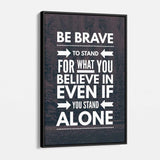 Black Be Brave Wall Art Canvas 9714