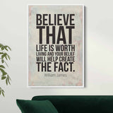 White Believe that life is worth living and your belief will help create the fact Wall Art Canvas 1112
