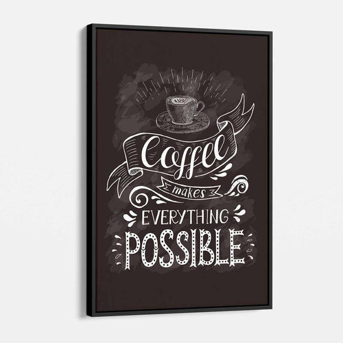 Brown Coffee Makes Everything Possible Wall Art Canvas 6744