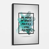 Turquoise Do More of What Makes You Happy Wall Art Canvas 1056