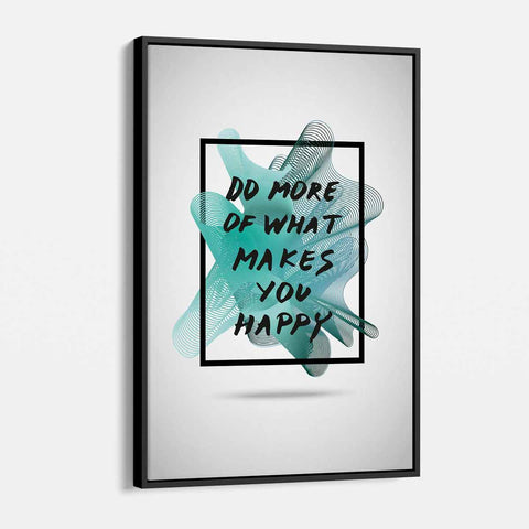 Turquoise Do More of What Makes You Happy Wall Art Canvas 1056