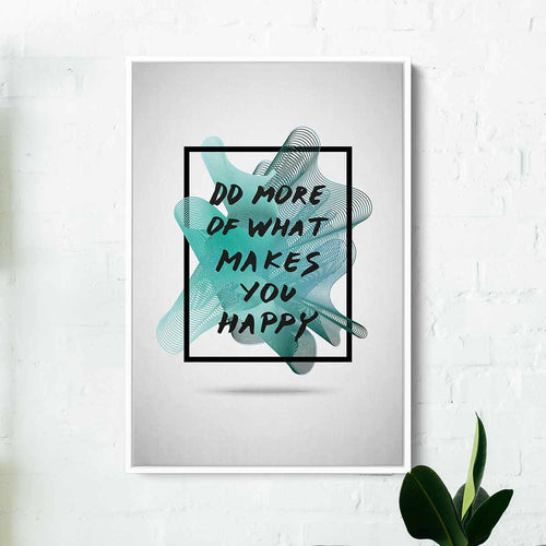 Turquoise Do More of What Makes You Happy Wall Art Canvas 1056