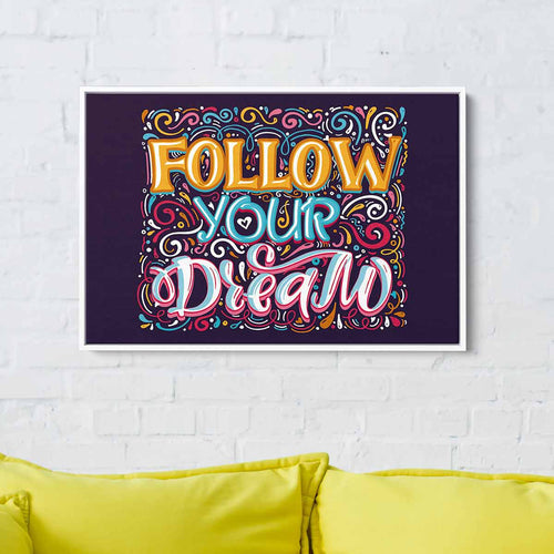 Multi Color Follow Your Dream Wall Art Canvas 8298