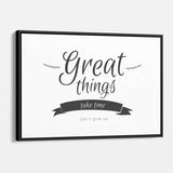 White Great Things Take Time, Don't Give Up Wall Art Canvas 9867