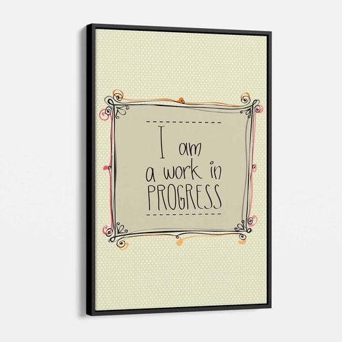 Beige I am a work in PROGRESS Wall Art Canvas 3241
