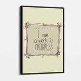 Beige I am a work in PROGRESS Wall Art Canvas 3241