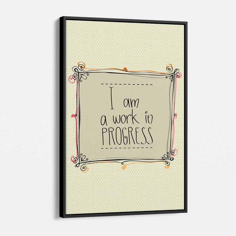 Beige I am a work in PROGRESS Wall Art Canvas 3241