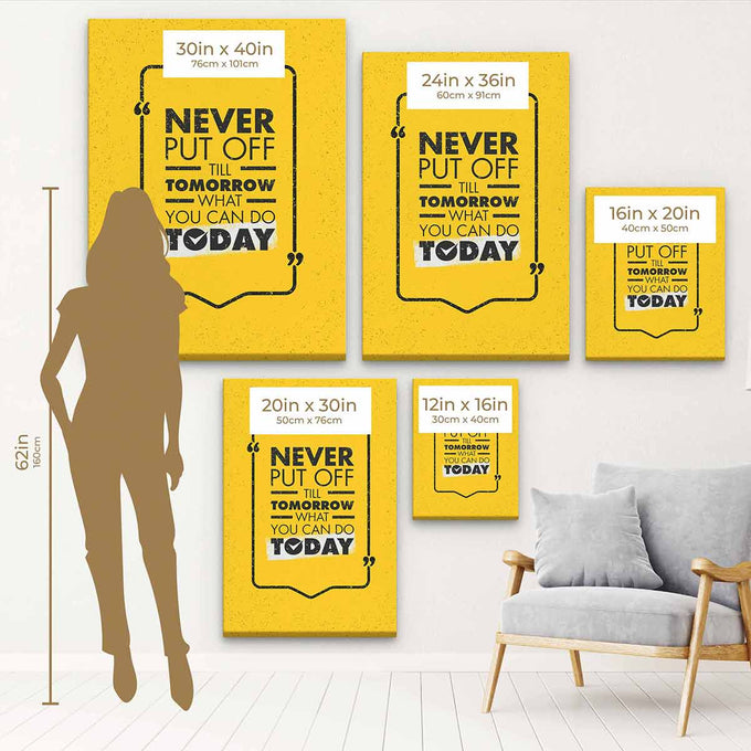 Yellow Never Put Off Till Tomorrow What You Can Do Today Wall Art Canvas 9192
