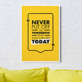 Yellow Never Put Off Till Tomorrow What You Can Do Today Wall Art Canvas 9192